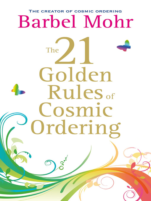 Title details for The 21 Golden Rules for Cosmic Ordering by Barbel Mohr - Available